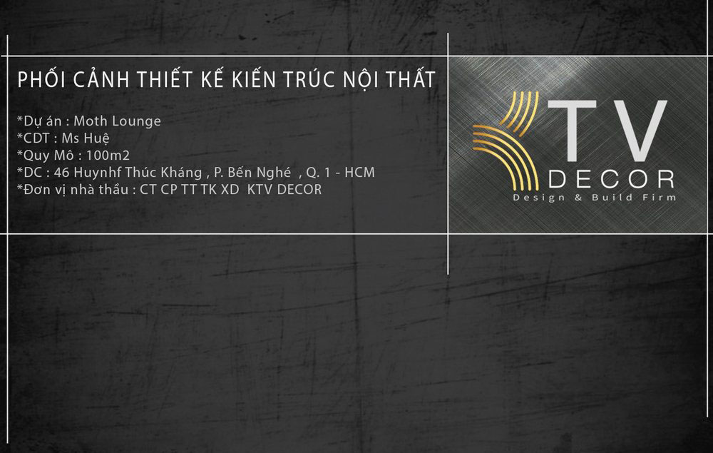 Thông tin dự án thiết kế Lounge 100m² – Moth Lounge Q.1 – thiết kế thi công bởi KTV DECOR