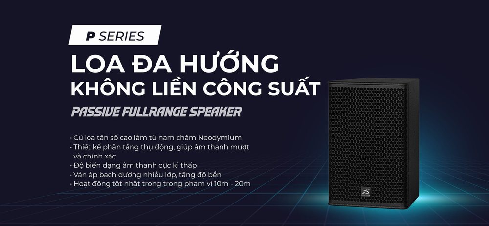 P-Series – Loa Đa Hướng Passive Fullrange | Âm Thanh Chuyên Nghiệp Cho Bar, Club & Karaoke 