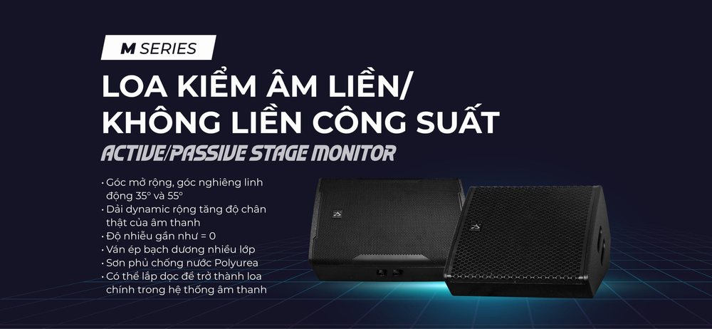 M SERIES – LOA KIỂM ÂM ACTIVE / PASSIVE (LIỀN / KHÔNG LIỀN CÔNG SUẤT) – STAGE MONITOR 
