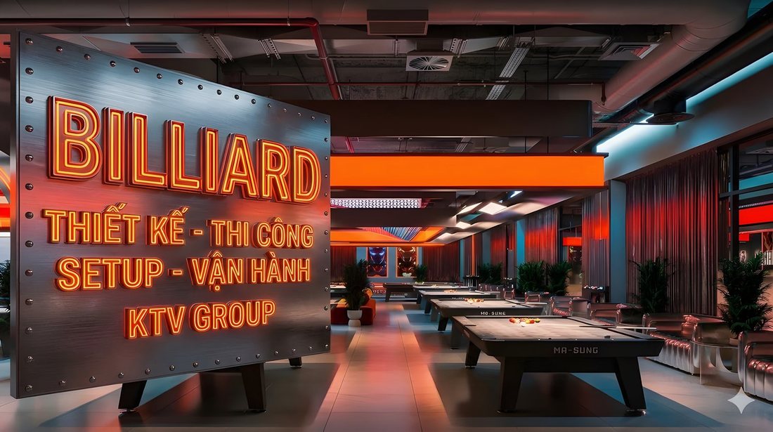  Thiết Kế – Thi Công – Setup – Vận Hành Billiard Club Chuyên Nghiệp | KTV GROUP Billiard Club – Xu hướng giải trí thể thao kết hợp mô hình kinh doanh hiện đại 